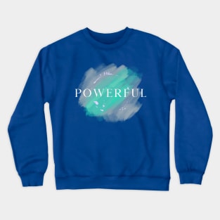 Powerful Crewneck Sweatshirt